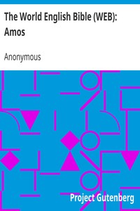 The World English Bible (WEB): Amos by Anonymous