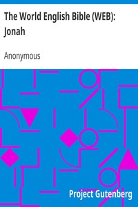 The World English Bible (WEB): Jonah by Anonymous