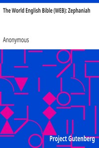 The World English Bible (WEB): Zephaniah by Anonymous