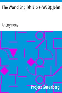 The World English Bible (WEB): John by Anonymous