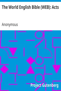 The World English Bible (WEB): Acts by Anonymous