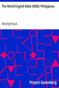 The World English Bible (WEB): Philippians by Anonymous