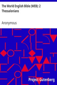 The World English Bible (WEB): 2 Thessalonians by Anonymous