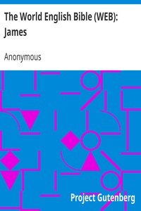The World English Bible (WEB): James by Anonymous