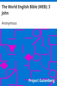 The World English Bible (WEB): 3 John by Anonymous