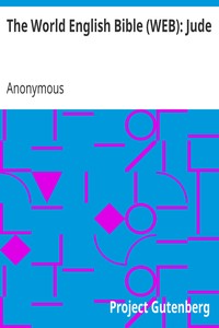 The World English Bible (WEB): Jude by Anonymous
