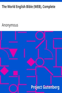 The World English Bible (WEB), Complete by Anonymous