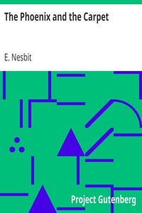The Phoenix and the Carpet by E. (Edith) Nesbit