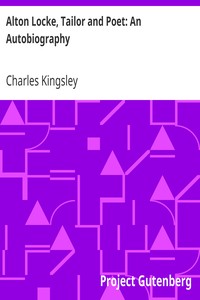 Alton Locke, Tailor and Poet: An Autobiography by Charles Kingsley
