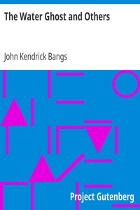 The Water Ghost and Others by John Kendrick Bangs