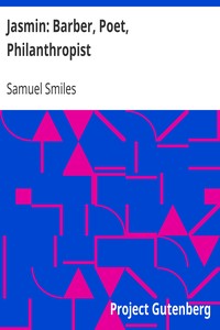 Jasmin: Barber, Poet, Philanthropist by Samuel Smiles