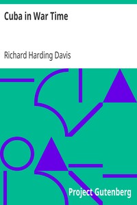 Cuba in War Time by Richard Harding Davis
