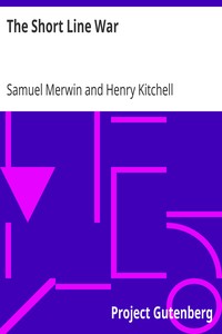 The Short Line War by Samuel Merwin