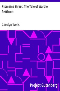 Ptomaine Street: The Tale of Warble Petticoat by Carolyn Wells