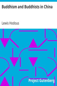 Buddhism and Buddhists in China by Lewis Hodous