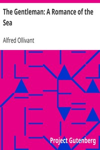 The Gentleman: A Romance of the Sea by Alfred Ollivant