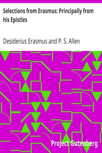 Selections from Erasmus: Principally from his Epistles by Desiderius Erasmus