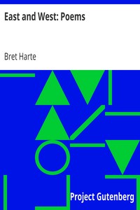East and West: Poems by Bret Harte