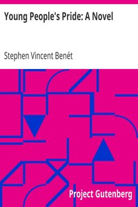 Young People's Pride: A Novel by Stephen Vincent Benét