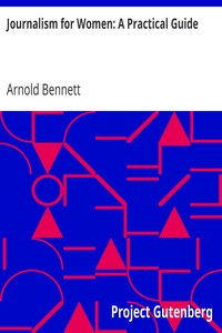 Journalism for Women: A Practical Guide by Arnold Bennett