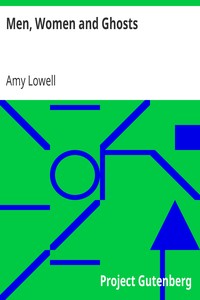 Men, Women and Ghosts by Amy Lowell