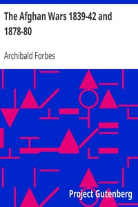 The Afghan Wars 1839-42 and 1878-80 by Archibald Forbes