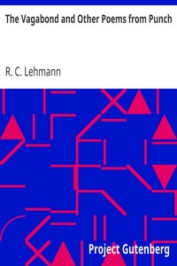 The Vagabond and Other Poems from Punch by R. C. (Rudolf Chambers) Lehmann