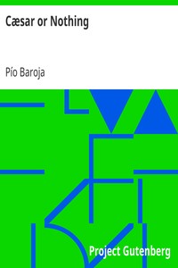 Cæsar or Nothing by Pío Baroja