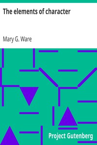 The elements of character by Mary G. (Mary Greene) Ware