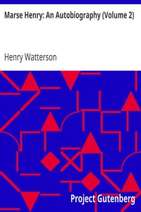 Marse Henry: An Autobiography (Volume 2) by Henry Watterson