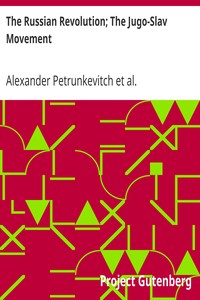 The Russian Revolution; The Jugo-Slav Movement by Alexander Petrunkevitch