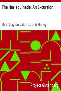 The Harlequinade: An Excursion by Dion Clayton Calthrop