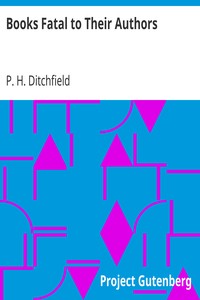 Books Fatal to Their Authors by P. H. (Peter Hampson) Ditchfield