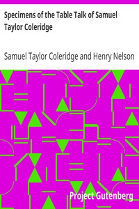 Specimens of the Table Talk of Samuel Taylor Coleridge by Samuel Taylor Coleridge