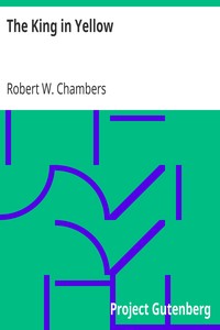 The King in Yellow by Robert W. (Robert William) Chambers