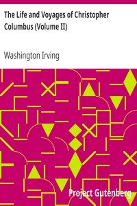 The Life and Voyages of Christopher Columbus (Volume II) by Washington Irving