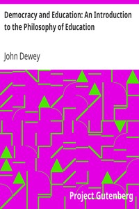 Democracy and Education: An Introduction to the Philosophy of Education by John Dewey