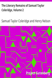 The Literary Remains of Samuel Taylor Coleridge, Volume 2 by Samuel Taylor Coleridge