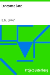 Lonesome Land by B. M. Bower