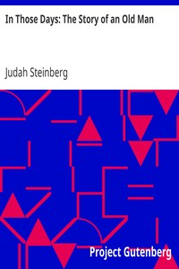 In Those Days: The Story of an Old Man by Judah Steinberg