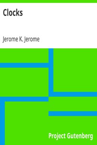 Clocks by Jerome K. (Jerome Klapka) Jerome