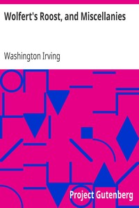 Wolfert's Roost, and Miscellanies by Washington Irving