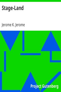 Stage-Land by Jerome K. (Jerome Klapka) Jerome