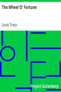 The Wheel O' Fortune by Louis Tracy