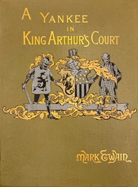 A Connecticut Yankee in King Arthur's Court by Mark Twain