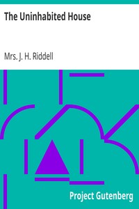 The Uninhabited House by J. H. Riddell