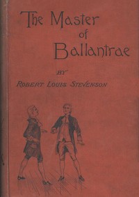 The Master of Ballantrae: A Winter's Tale by Robert Louis Stevenson