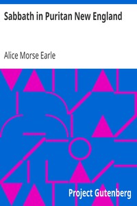 Sabbath in Puritan New England by Alice Morse Earle