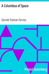 A Columbus of Space by Garrett Putman Serviss