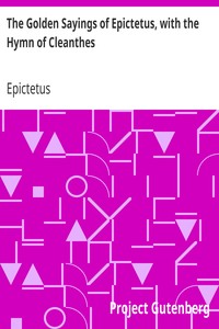The Golden Sayings of Epictetus, with the Hymn of Cleanthes by Epictetus